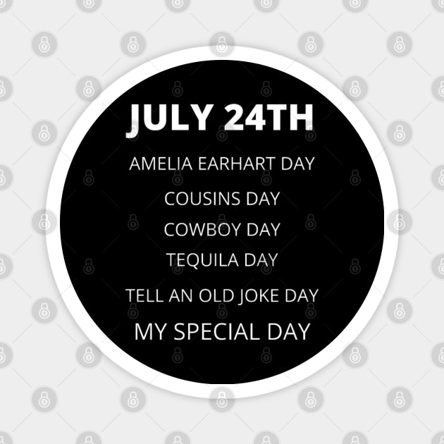 July 24th birthday, special day and the other holidays of the day. Magnet by Edwardtiptonart